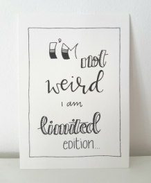 i'm not weird i am a limited edition