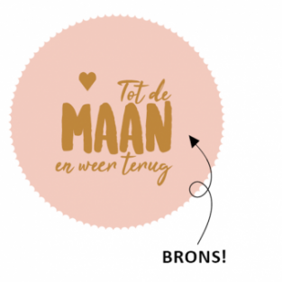 Sticker roze met bronze tekst:  Tot de maan en weer terug